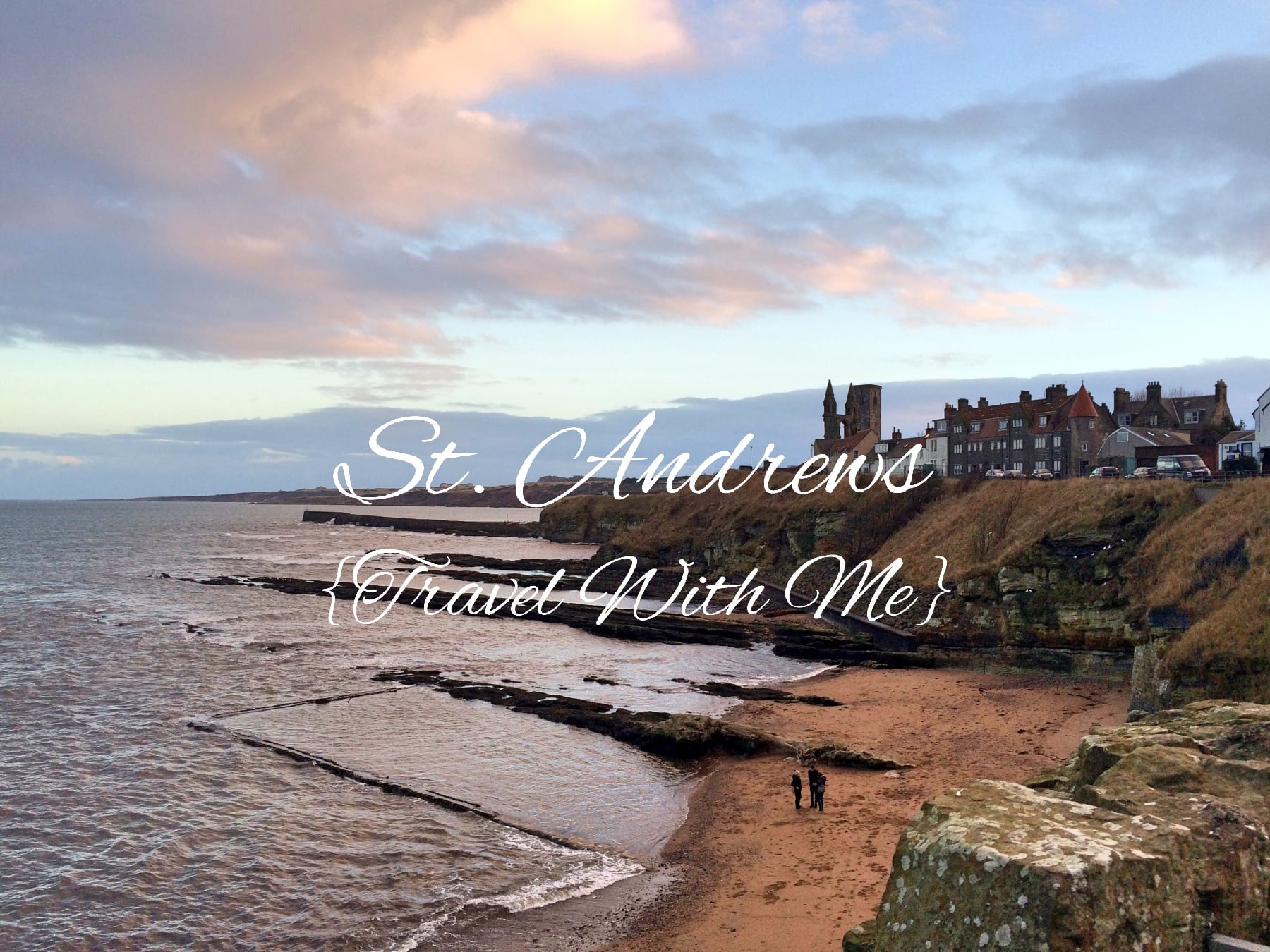 Travel With Me // An Afternoon in St. Andrews