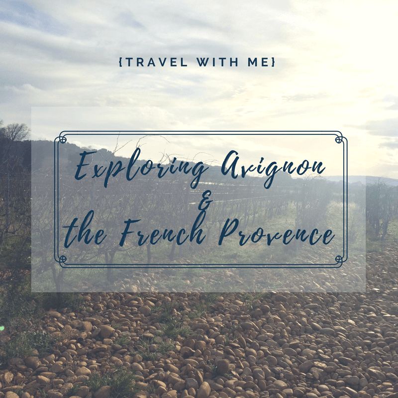 Travel With Me // Exploring Avignon & the French Provence
