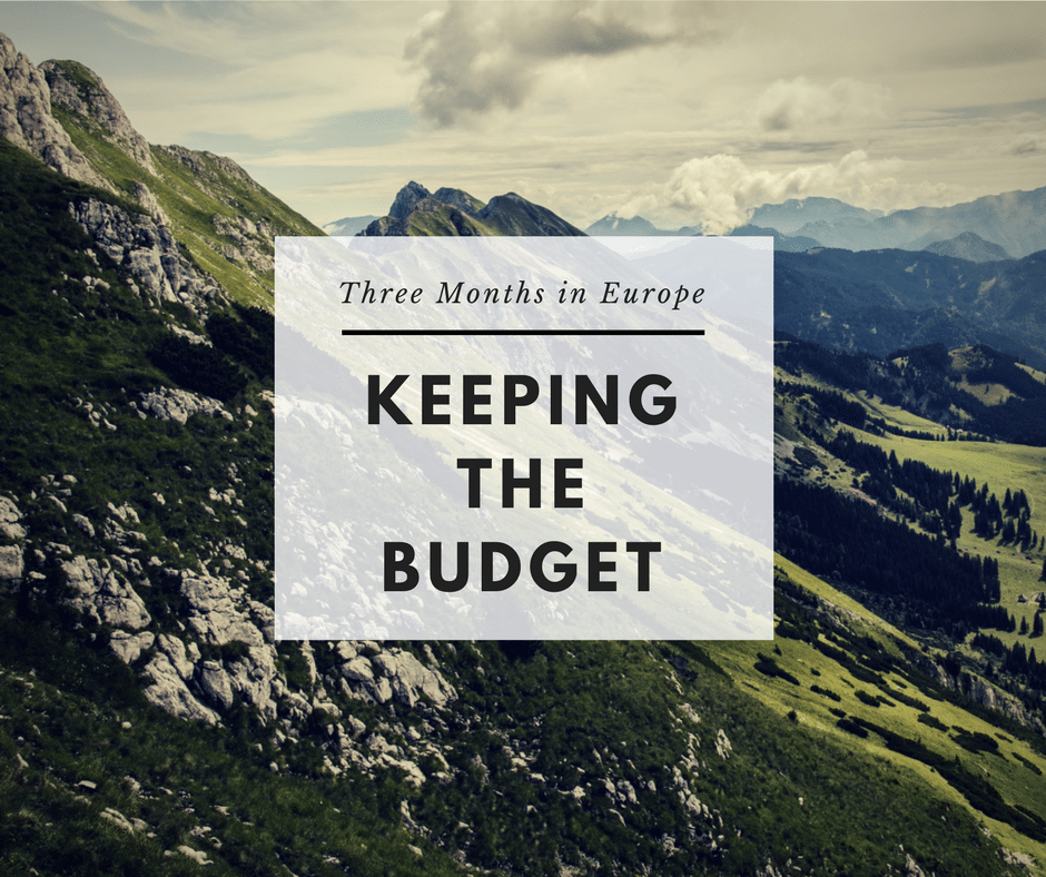 Three Months in Europe: Keeping the Budget