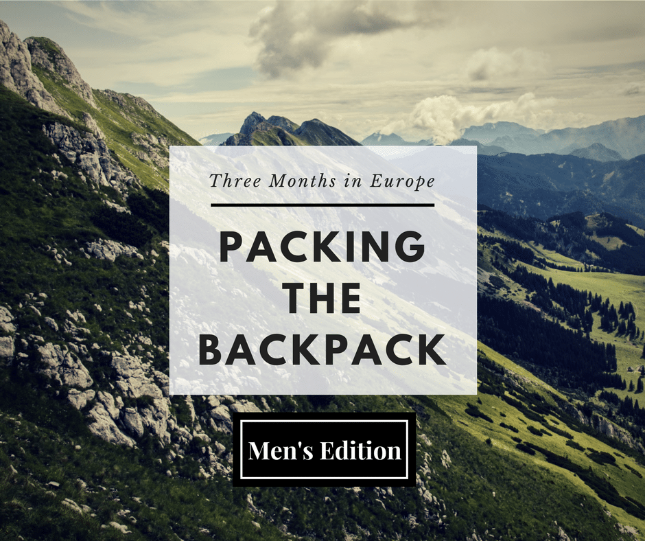 Guest Post: Men’s Guide to Packing for a Winter European Backpacking Trip