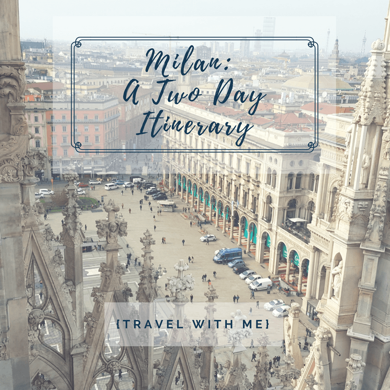 Travel With Me // Milan in Two Days