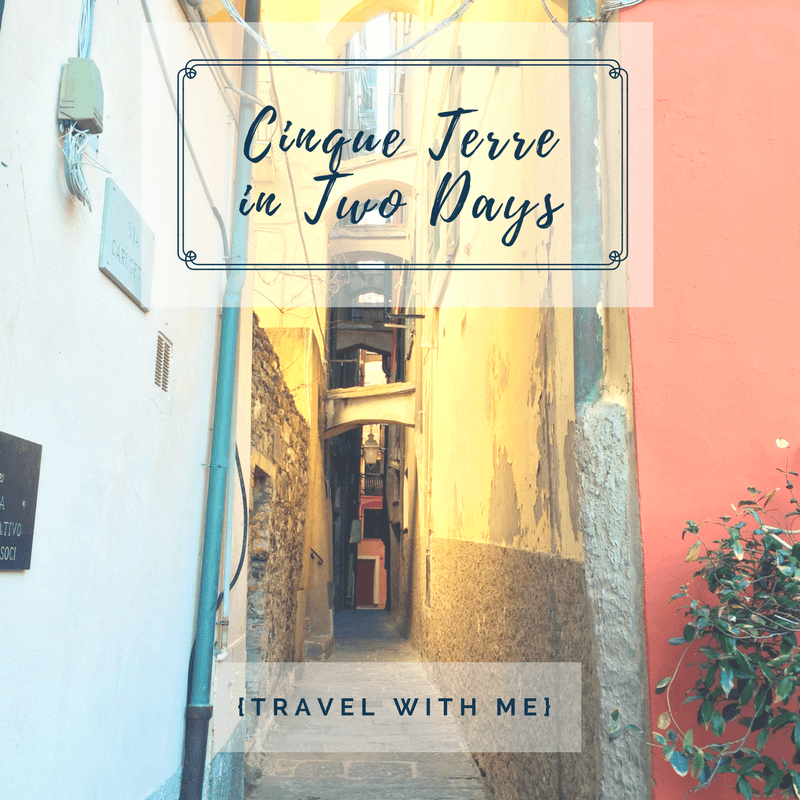Travel With Me // Cinque Terre in Two Days