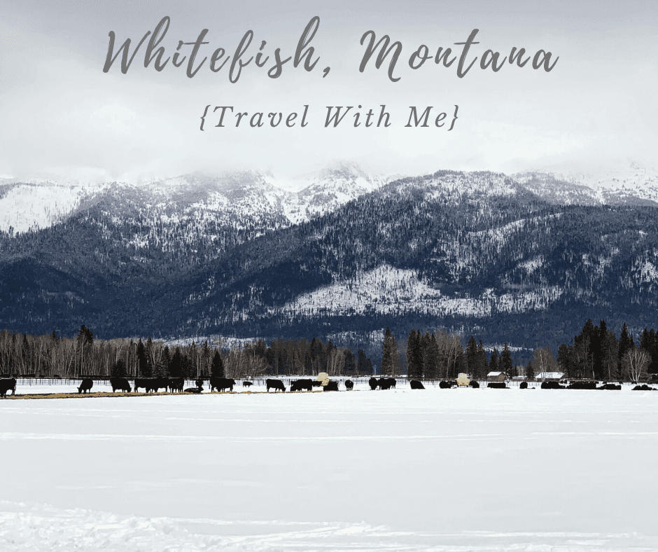 Travel With Me | Winter Babymoon in Whitefish, MT
